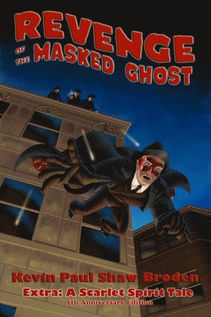 Kevin Paul Shaw Broden - Revenge of the Masked Ghost - 5th Anniversary Edition, E-bok. Tillgänglighet: Lägg i varukorg