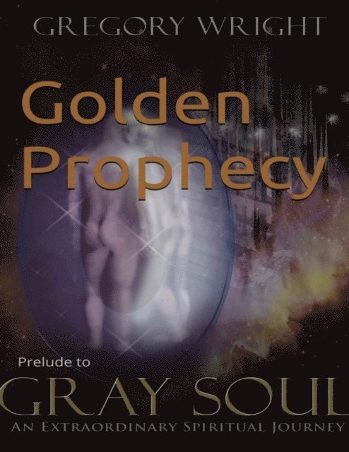 Gregory Wright - Golden Prophecy: Prelude to the Gray Soul Saga, E-bok