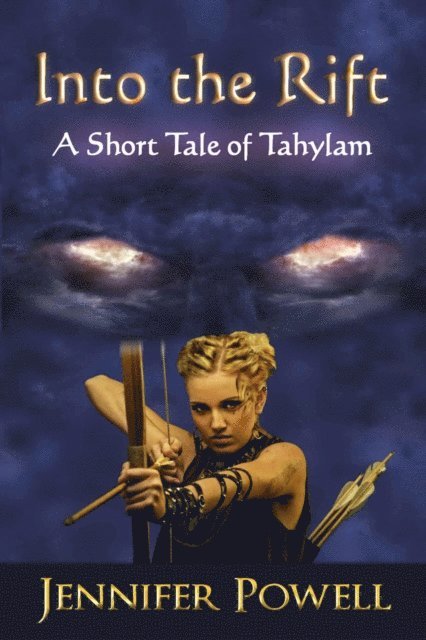 Jennifer Powell - Into the Rift - A Short Tale of Tahylam, E-bok