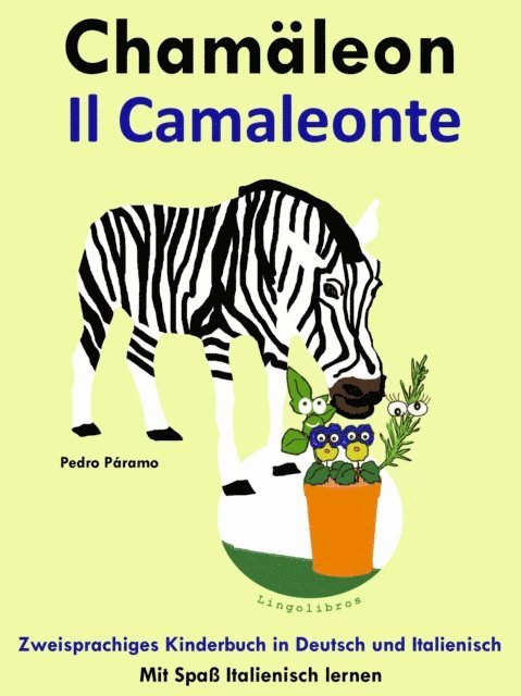 Pedro Paramo - Zweisprachiges Kinderbuch in Deutsch und Italienisch: Chamaleon - Il Camaleonte. Mit Spa Italienisch lernen, E-bok