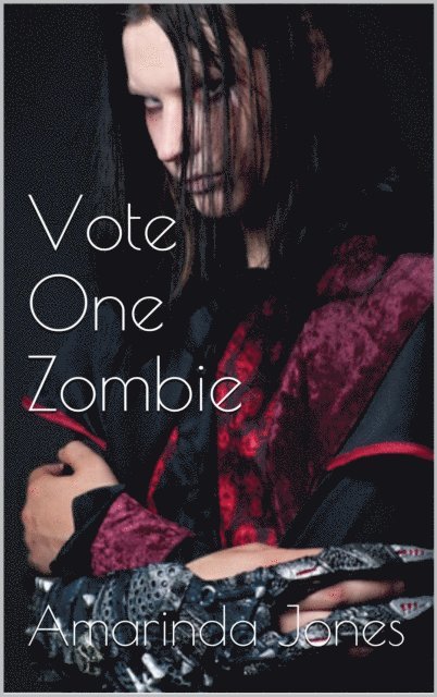 Amarinda Jones - Vote One Zombie, E-bok. Tillgänglighet: Lägg i varukorg