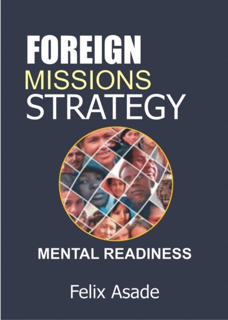 Felix Asade - Foreign Missions Strategy: Mental Readiness, E-bok