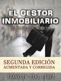 El Gestor Inmobiliario: Fundamentos Teoricos. Segunda edicion aumentada y corregida.