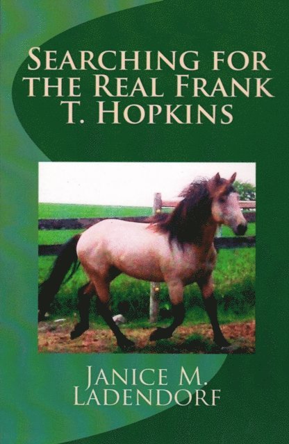 Janice Ladendorf - Searching for the Real Frank T. Hopkins, E-bok. Tillgänglighet: Lägg i varukorg