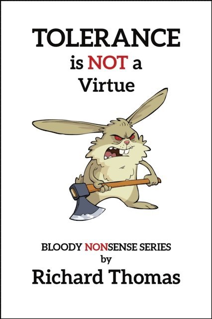 Richard Thomas - Tolerance is NOT a Virtue., E-bok