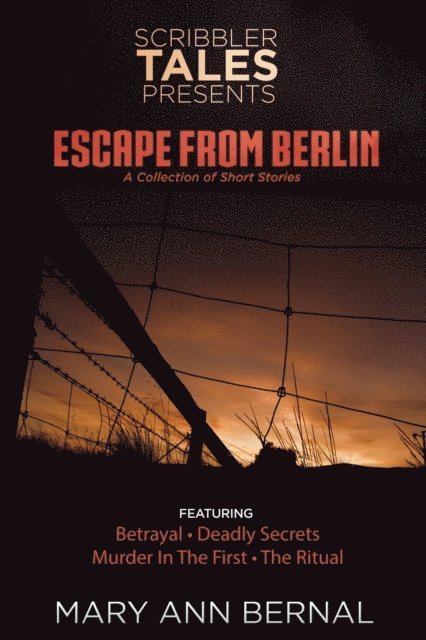 Mary Ann Bernal - Scribbler Tales Presents Escape from Berlin, E-bok