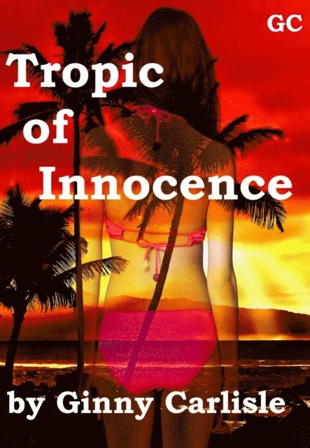Ginny Carlisle - Tropic of Innocence, E-bok. Tillgänglighet: Lägg i varukorg