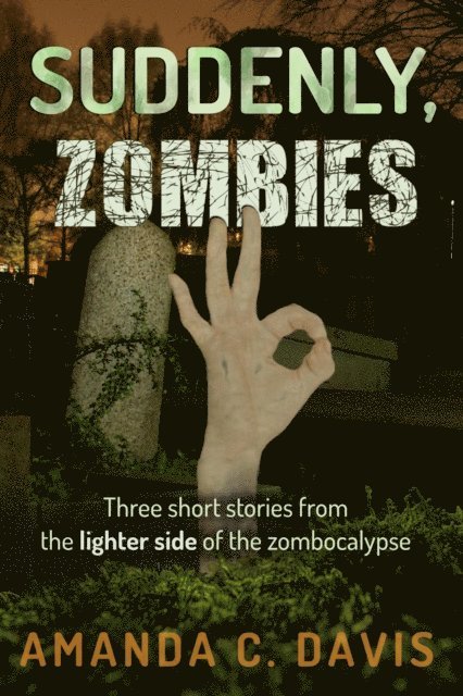 Amanda C. Davis - Suddenly, Zombies, E-bok
