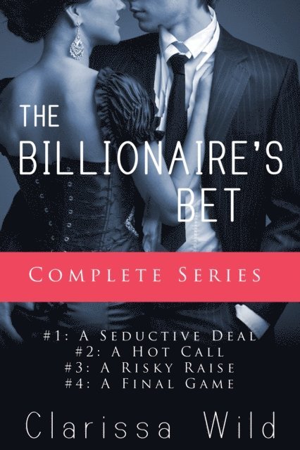 Clarissa Wild - Billionaire's Bet - Boxed Set (BDSM Erotic Romance), E-bok