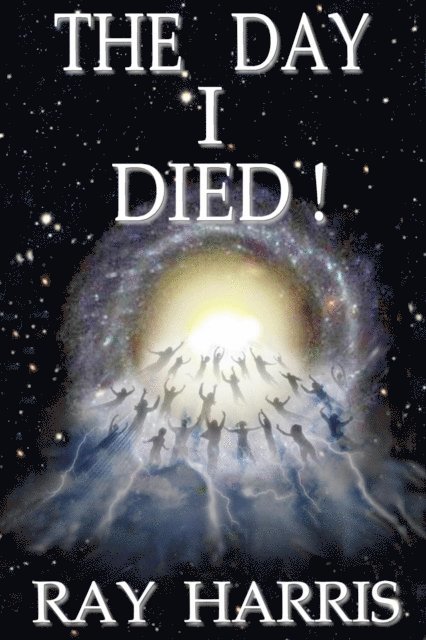 Ray Harris - Day I Died!, E-bok