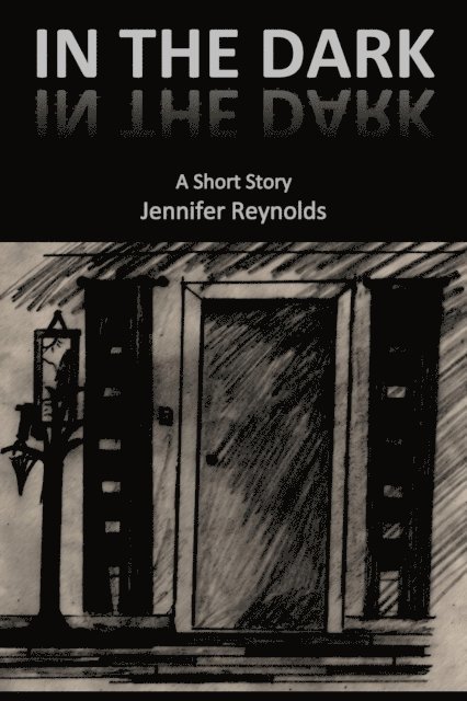 Jennifer Reynolds - In the Dark, E-bok