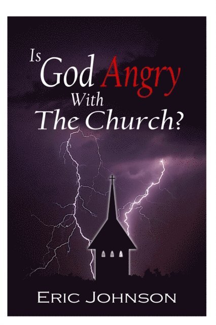 Eric Johnson - Is God Angry With The Church, E-bok