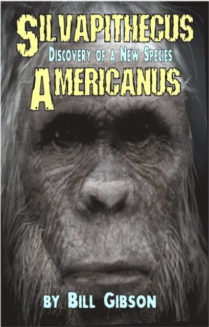 William D. Gibson - Silvapithecus Americanus - The Discovery of a New Species, E-bok. Tillgänglighet: Lägg i varukorg