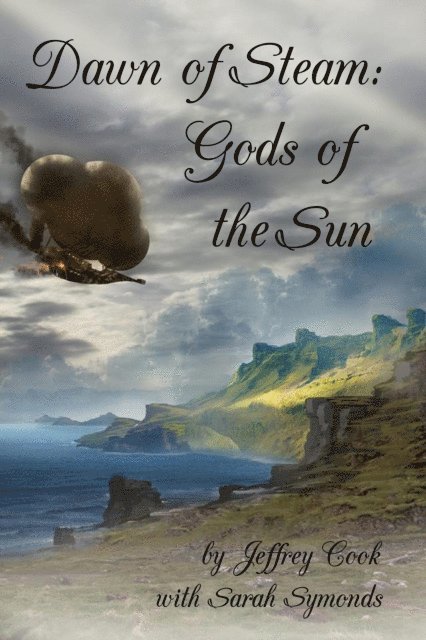 Jeffrey Cook - Dawn of Steam: Gods of the Sun, E-bok