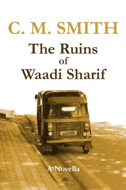 C. M. Smith - Ruins of Waadi Sharif: A Novella, E-bok