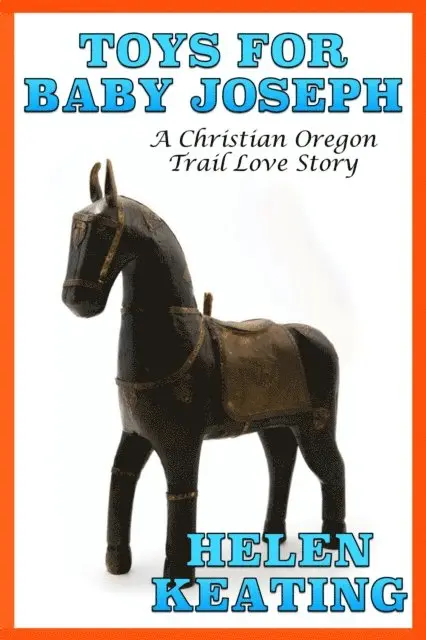 Helen Keating - Toys For Baby Joseph: An Oregon Trail Love Story, E-bok. Tillgänglighet: Lägg i varukorg