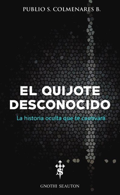 Publio S. Colmenares B. - El Quijote Desconocido, E-bok. Tillgänglighet: Lägg i varukorg