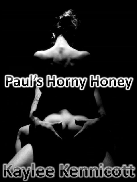 Kaylee Kennicott - In Which Paul Pleasures His Horny Honey, E-bok. Tillgänglighet: Lägg i varukorg
