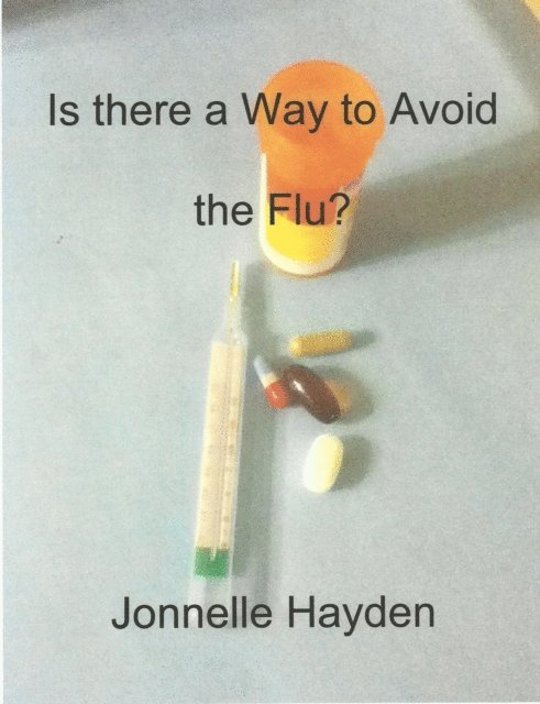Jonnelle Hayden - Is There a Way to Avoid the Flu?, E-bok