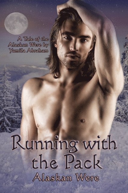 Yamila Abraham - Running With the Pack (Alaskan Were), E-bok