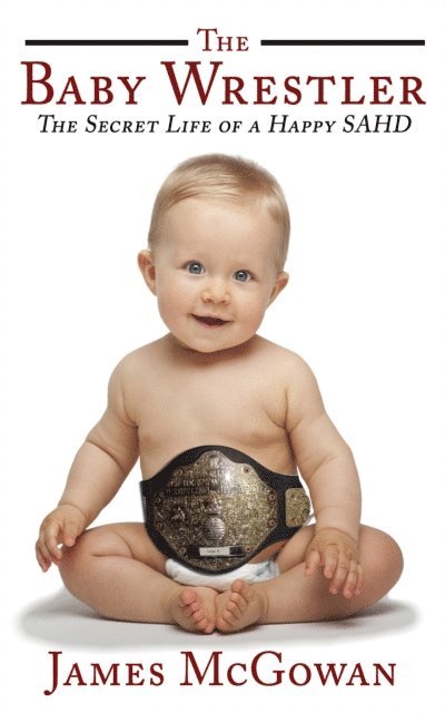 James McGowan - Baby Wrestler, E-bok