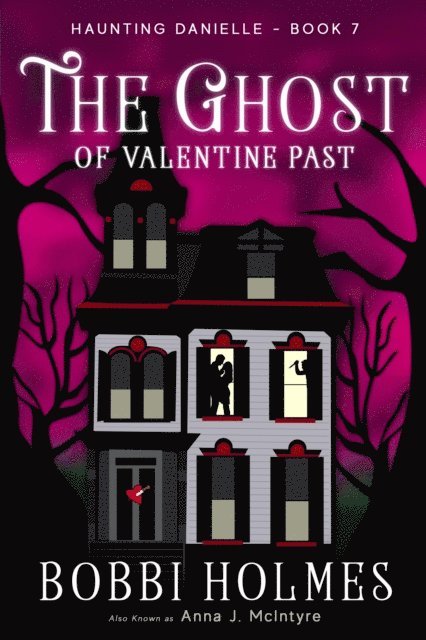 Anna J McIntyre, Bobbi Holmes - Ghost of Valentine Past, E-bok