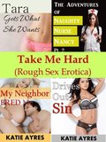 Take Me Hard (Rough Sex Erotica)
