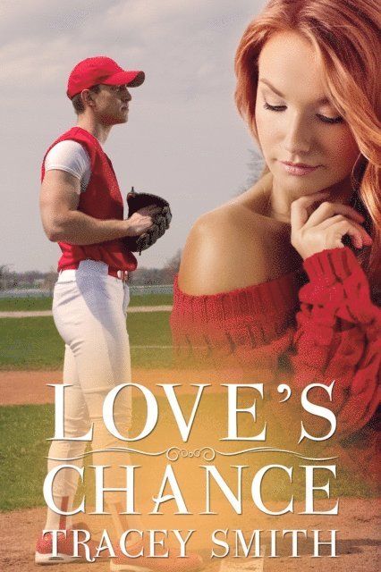 Tracey Smith - Love's Chance (Love's Trilogy #3), E-bok