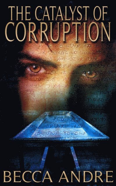Becca Andre - Catalyst of Corruption (The Final Formula Series, Book 4), E-bok