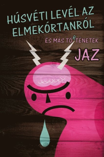Jaz - Husveti level az elmekortanrol es mas tortenetek, E-bok