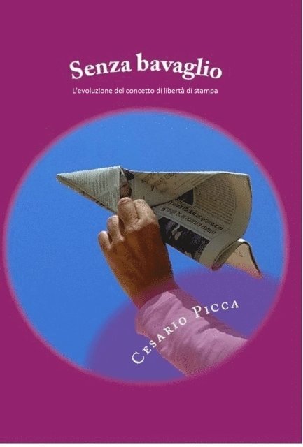 Cesario Picca - Senza bavaglio: L'evoluzione del concetto di liberta di stampa, E-bok