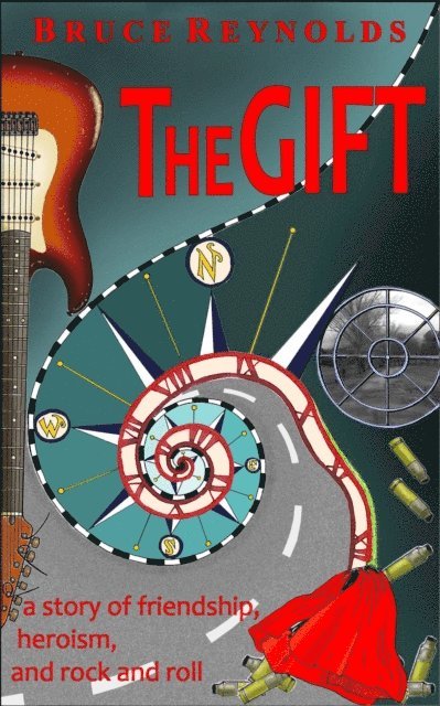 Bruce Reynolds - Gift - a story of friendship, heroism, and rock and roll, E-bok