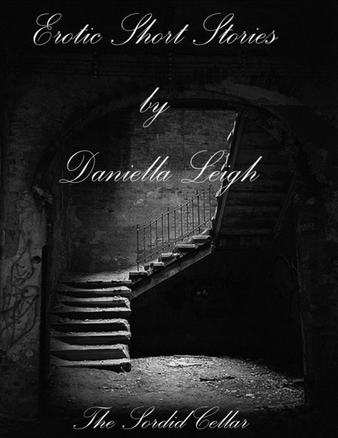 Danielle Leigh - Sordid Cellar, E-bok