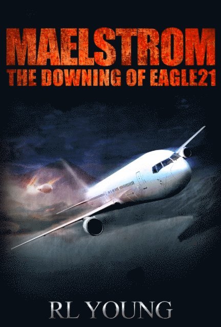 Richard - Maelstrom: The Downing of Eagle21, E-bok
