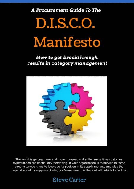 Steve Carter - Procurement Guide to the D.I.S.C.O. Manifesto: How to Get Breakthrough Results in Category Management, E-bok