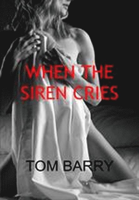 Tom Barry - When the Siren Cries, E-bok