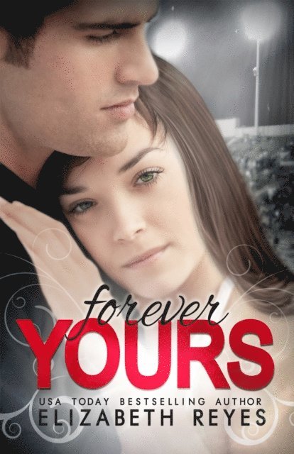 Elizabeth Reyes - Forever Yours, E-bok