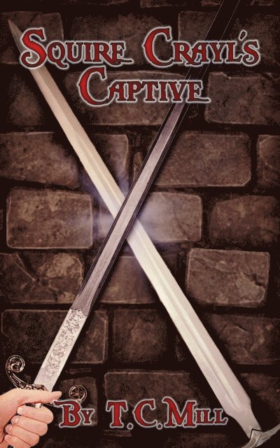 T.C. Mill - Squire Crayl's Captive, E-bok