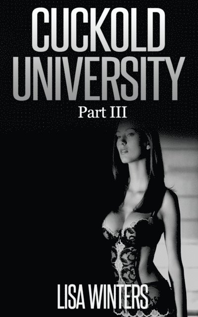 Lisa Winters - Cuckold University Part III (Feminization Chastity Erotica), E-bok. Tillgänglighet: Lägg i varukorg