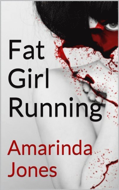 Amarinda Jones - Fat Girl Running, E-bok. Tillgänglighet: Lägg i varukorg