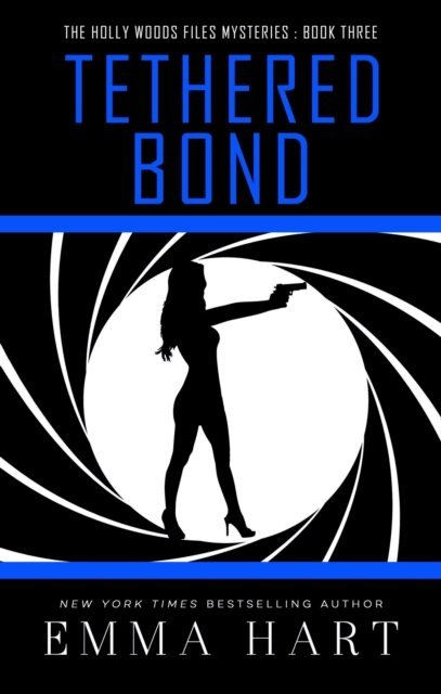 Emma Hart - Tethered Bond (Holly Woods Files, #3), E-bok