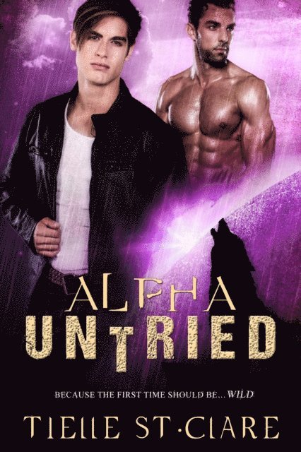 Tielle St. Clare - Alpha Untried (Lone Wolves, Book 4), E-bok