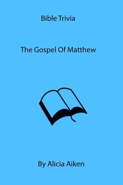 Bible Trivia The Gospel of Matthew