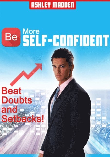 Ashley Madden - Be More Self-Confident, E-bok. Tillgänglighet: Lägg i varukorg