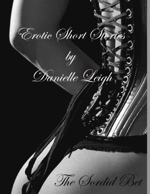 Danielle Leigh - Sordid Bet, E-bok