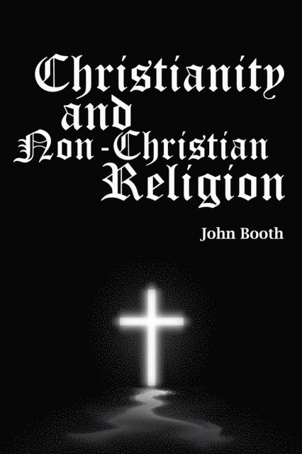 John Booth - Christianity and Non-Christian Religion, E-bok