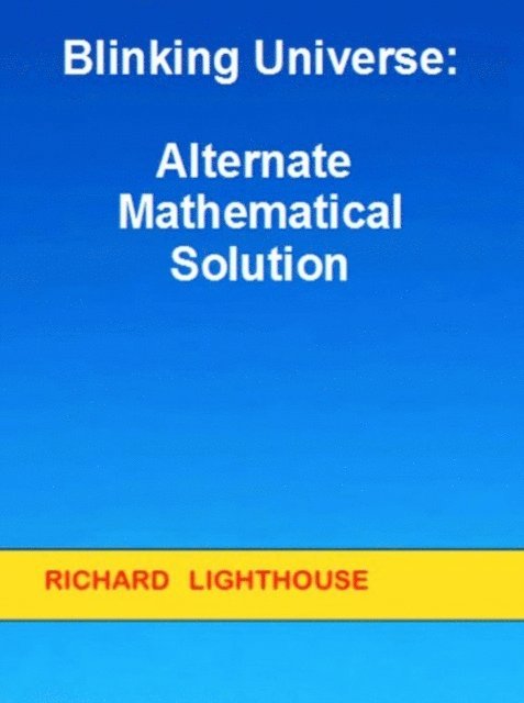 Richard Lighthouse - Blinking Universe:  Alternate Mathematical Solution, E-bok. Tillgänglighet: Lägg i varukorg