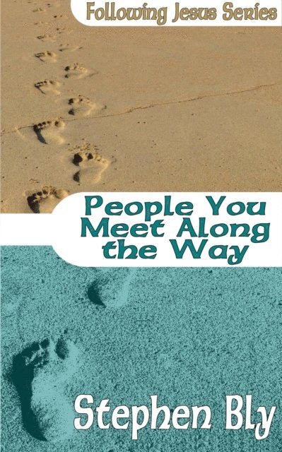 Stephen Bly - People You Meet Along The Way, E-bok. Tillgänglighet: Lägg i varukorg