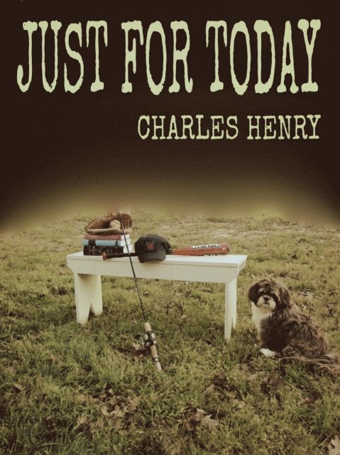 Charles Henry - Just For Today, E-bok