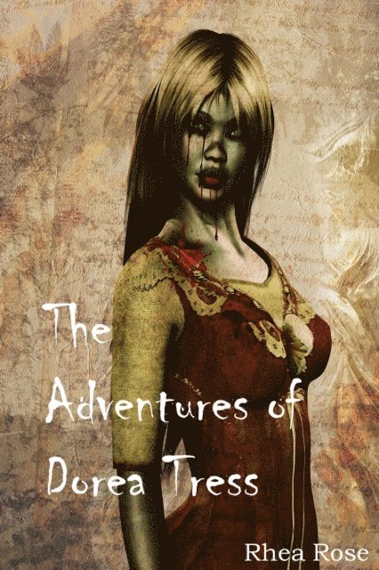 Rhea Rose - Adventures of Dorea Tress, E-bok